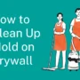 How to Clean Up Mold on Drywall