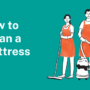 How to Clean a Mattress