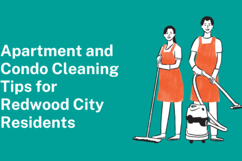 Apartment & Condo Cleaning Tips for Redwood City Residents