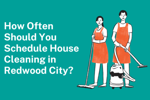 How Often Should You Schedule House Cleaning in Redwood City Homes?