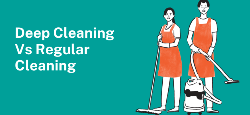 Deep Cleaning vs. Regular Cleaning: What Do Redwood City Homes Really Need?